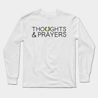 Thoughts & Prayers Long Sleeve T-Shirt